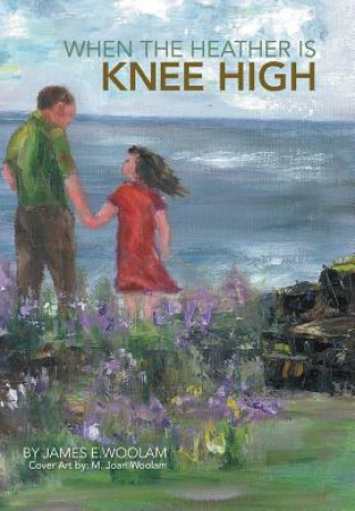 Kniha When the Heather is Knee High James E Woolam