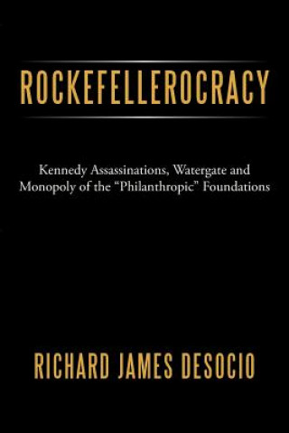 Buch Rockefellerocracy Richard James Desocio