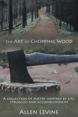 Kniha Art of Chopping Wood Allen Levine