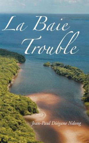 Könyv Baie Trouble Jean-Paul Diegane Ndong
