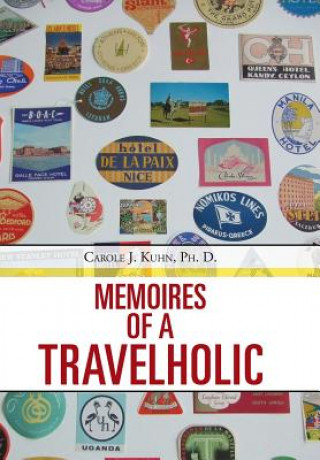 Livre Memoires of a Travelholic Carole Kuhn Ph. D.