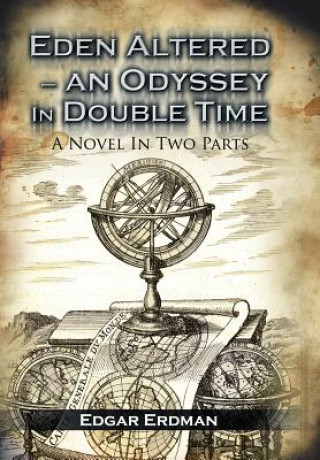 Könyv Eden Altered- An Odyssey in Double Time Edgar Erdman