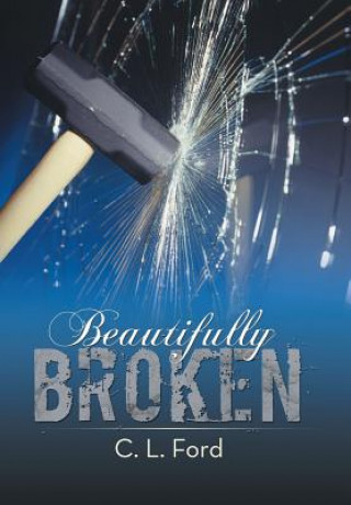 Kniha Beautifully Broken C L Ford