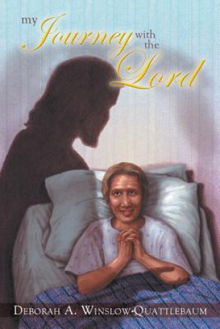 Książka My Journey with the Lord Deborah A. Winslow-Quattlebaum