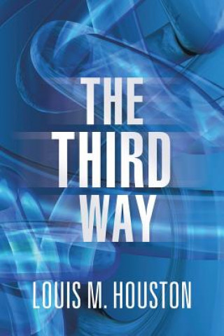 Book Third Way Louis M Houston