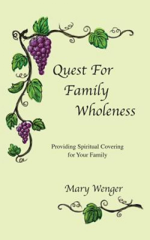 Knjiga Quest For Family Wholeness Mary Wenger