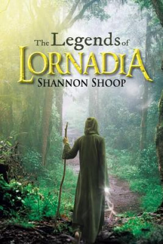 Könyv Legends of Lornadia Shannon Shoop