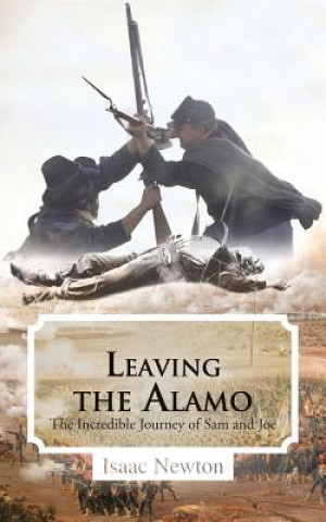 Книга Leaving the Alamo Sir Isaac Newton