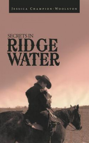 Книга Secrets in Ridge Water Jessica Champion-Woolston