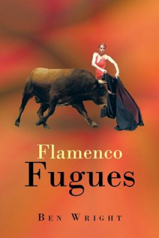 Kniha Flamenco Fugues Ben Wright