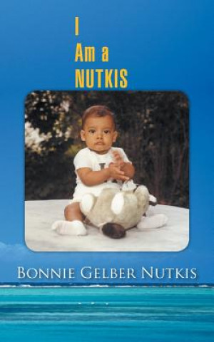 Knjiga I Am a Nutkis Bonnie Gelber Nutkis