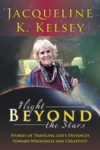 Książka Flight Beyond the Stars Jacqueline K Kelsey