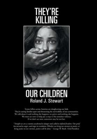 Carte They're Killing Our Children Roland J Stewart