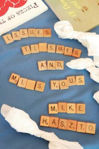 Kniha Issues, Tissues and Miss Yous Mike Haszto