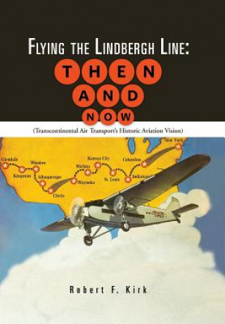 Livre Flying the Lindbergh Line Robert F Kirk