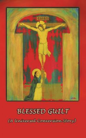 Knjiga Blessed Guilt James H Kurt