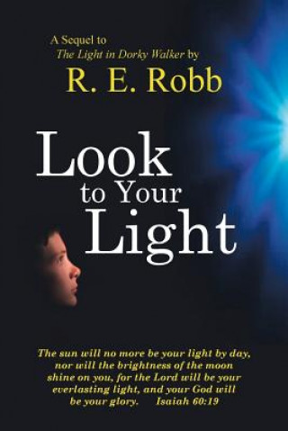 Könyv Look To Your Light R E Robb
