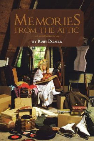Книга Memories from the Attic Ruby Palmer