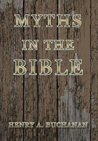 Kniha Myths in the Bible Henry a Buchanan