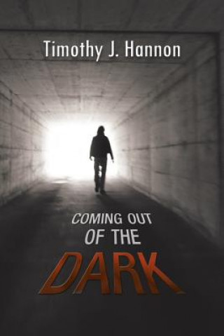 Книга Coming Out of the Dark Timothy J Hannon