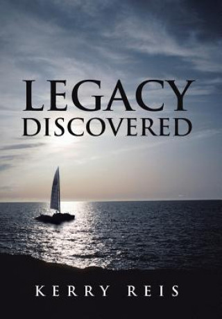 Kniha Legacy Discovered Kerry Reis