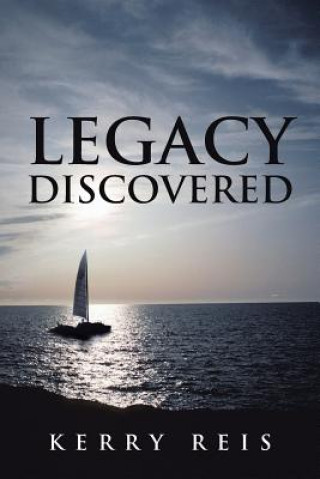 Kniha Legacy Discovered Kerry Reis