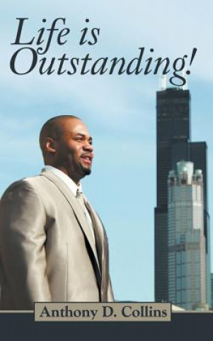 Book Life is Outstanding Anthony D Collins