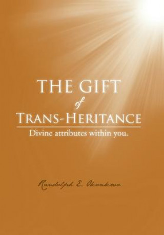 Kniha Gift of Trans-Heritance Randolph E Okonkwo