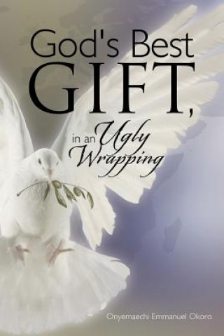 Kniha God's Best Gift, In an Ugly Wrapping Onyemaechi Emmanuel Okoro