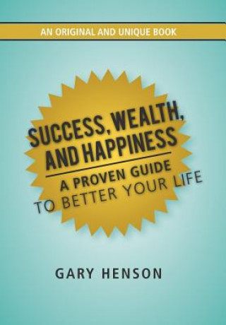 Книга Success, Wealth, and Happiness Gary Henson