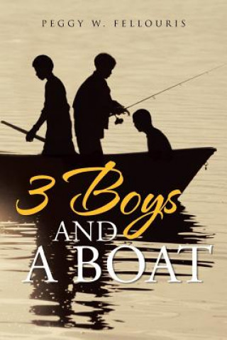 Kniha 3 Boys And A Boat Peggy W Fellouris