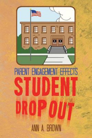 Knjiga Parent Engagement Effects Student Drop Out Ann a Brown