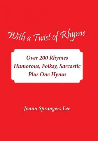 Carte With a Twist of Rhyme Joann Sprangers Lee