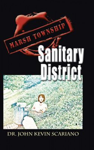 Kniha Marsh Township Sanitary District Dr John Kevin Scariano