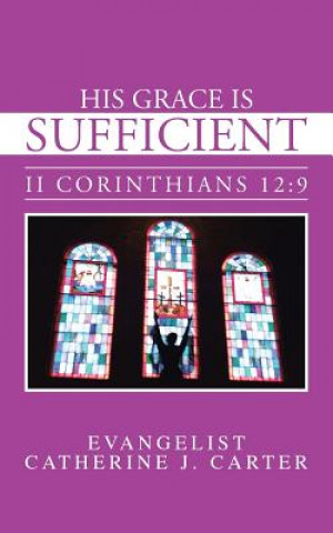 Libro His Grace is Sufficient Evangelist Catherine J Carter