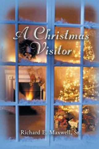 Book Christmas Visitor Richard E Maxwell Sr