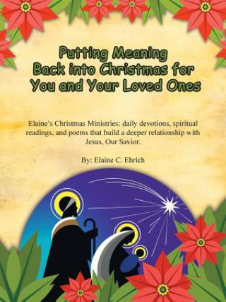 Książka Putting Meaning Back into Christmas for You and Your Loved Ones Elaine C Ehrich