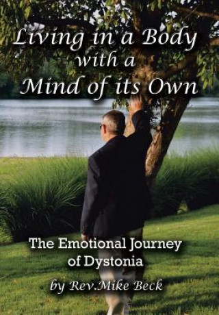 Buch Living in a Body With a Mind of Its Own Rev Mike Beck