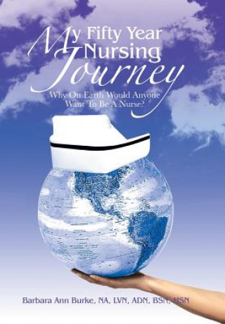 Könyv My Fifty Year Nursing Journey Barb Burke Bsn Msn