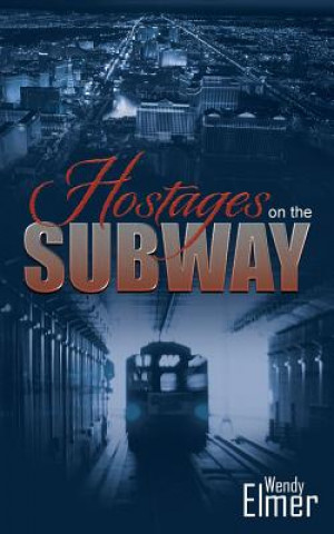 Kniha Hostages on the Subway Wendy Elmer