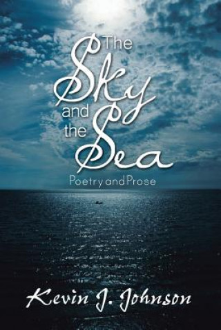Könyv Sky and the Sea Kevin J Johnson