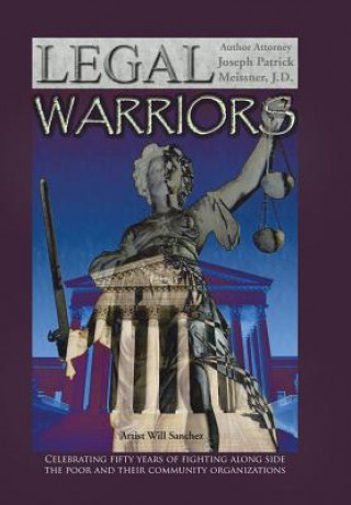 Kniha Legal Warriors Attorney Joseph Patrick Meissner J D