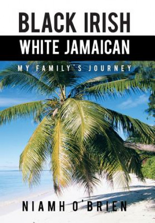 Kniha Black Irish White Jamaican Niamh O'Brien