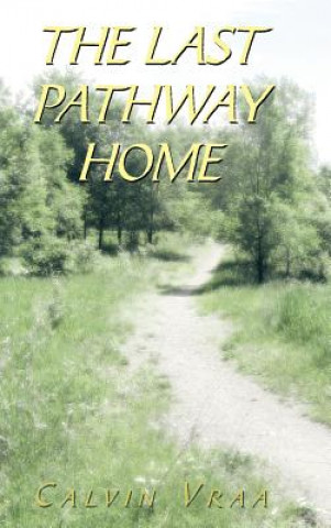 Knjiga Last Pathway Home Calvin Vraa