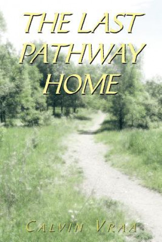 Kniha Last Pathway Home Calvin Vraa