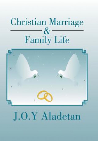 Knjiga Christian Marriage & Family Life J O y Aladetan