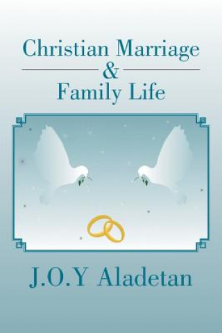 Kniha Christian Marriage & Family Life J O y Aladetan