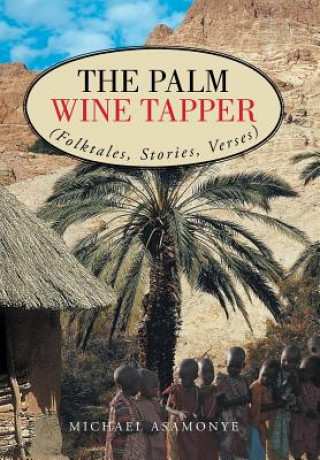 Knjiga Palm Wine Tapper Michael Asamonye Mbu