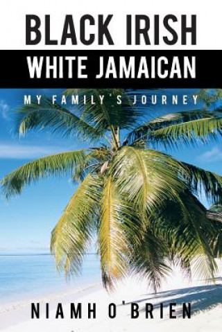 Kniha Black Irish White Jamaican Niamh O'Brien