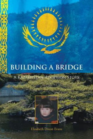 Kniha Building A Bridge Elizabeth Dixon Evans